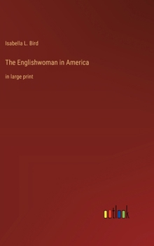 The Englishwoman in America: in large print