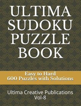 Paperback Ultima Sudoku Puzzle Book: Easy to Hard 600 Puzzles with Solutions Book
