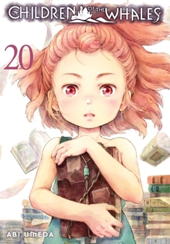 Children of the Whales, Vol. 20 - Book #20 of the  [Kujira no kora wa saj ni utau]