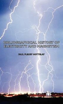 Hardcover Bibliographical History of Electricity and Magnetism Book