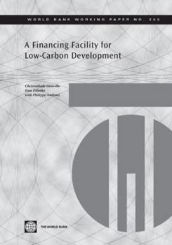 Paperback A Financing Facility for Low-Carbon Development in Developing Countries Book