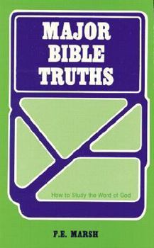 Paperback Major Bible Truths: How to Study God's Word Book