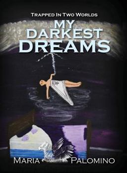 Hardcover My Darkest Dreams: Trapped in Two Worlds Book