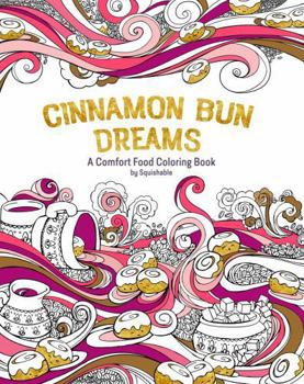 Paperback Cinnamon Bun Dreams: A Comfort Food Coloring Book