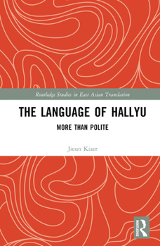 Hardcover The Language of Hallyu: More than Polite Book