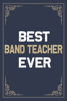 Paperback Best Band Teacher Ever: Blank Lined Activities Notebook Journal Gift Idea for Band Teacher - 6x9 Inch 110 Pages Personalized Wide Ruled Compos Book