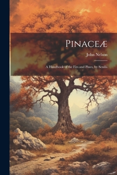 Paperback Pinaceæ: A Handbook of the Firs and Pines, by Senilis Book