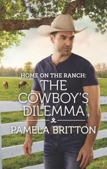 The Cowboy's Dilemma - Book #4 of the Rodeo Legends