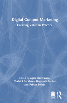 Hardcover Digital Content Marketing: Creating Value in Practice Book