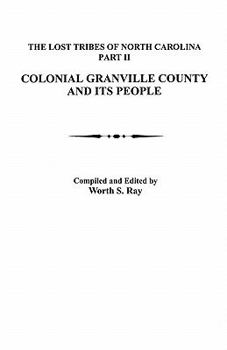 Paperback Lost Tribes of North Carolina, Part II: Colonial Granville County and Its People Book