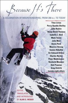 Paperback Because It's There: A Celebration of Mountaineering from 200 B.C. to Today Book