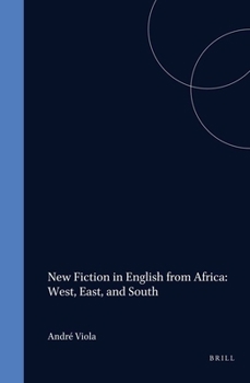 New Fiction In English From Africa. West, East, And South. (Cross/Cultures 34)