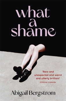 Hardcover What a Shame: 'Intelligent, moving and darkly comic' The Sunday Times Book