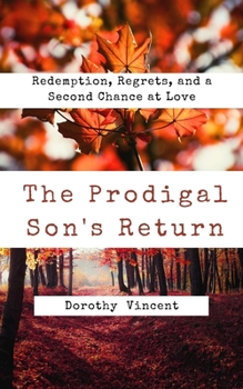 Paperback The Prodigal Son's Return: Redemption, Regrets, and a Second Chance at Love Book