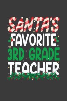 Paperback Santa's Favorite 3rd Grade Teacher: Perfect 100 pages 6*9 Inch Notebook Lined Journal For 3rd Grade Teacher. Cool Christmas 3rd Grade Teacher Unique G Book