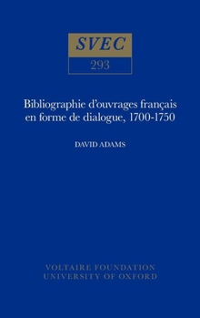 Hardcover Bibliographie d'ouvrages français en forme de dialogue, 1700-1750 Book