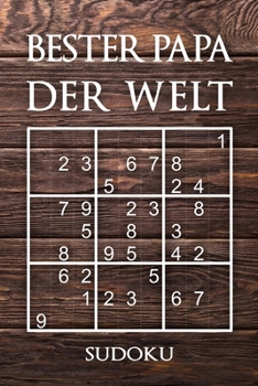 Paperback Bester Papa Der Welt - Sudoku: 330 knifflige Rätsel - mittel - schwer - experte - Mit Lösungen und Anleitung - Reisegröße ca. DIN A5 - Für Kenner und [German] Book