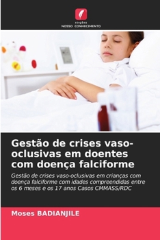 Gestão de crises vaso-oclusivas em doentes com doença falciforme (Portuguese Edition)