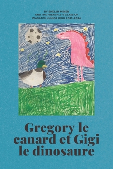 Paperback Gregory le canard et Gigi le dinosaure [French] Book