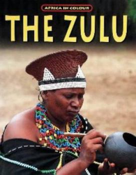 Paperback The Zulu (Africa in Colour) Book