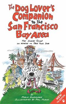 Paperback The Dog Lover's Companion to the San Francisco Bay Area: The Inside Scoop on Where to Take Your Dog Book