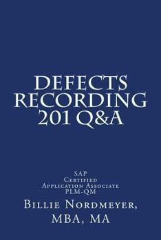Paperback Defects Recording 201 Q&A: SAP Certified Application Associate PLM-QM Book