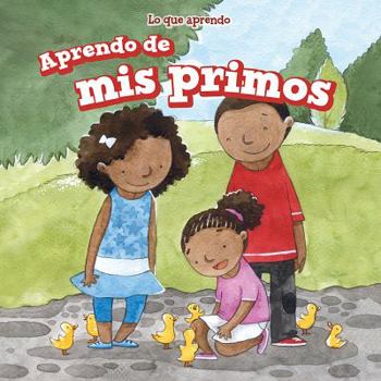 Library Binding Aprendo de MIS Primos (I Learn from My Cousins) [Spanish] Book