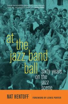 Hardcover At the Jazz Band Ball: Sixty Years on the Jazz Scene Book