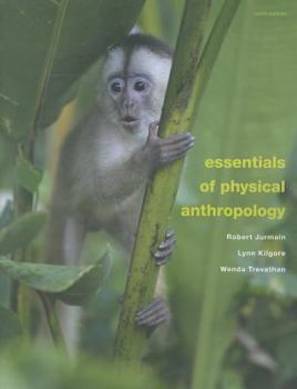 Essentials of Physical Anthropology (with InfoTrac )