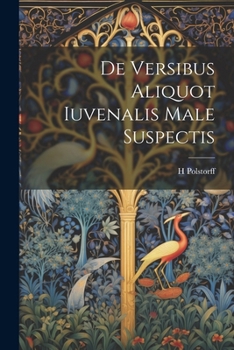 Paperback De Versibus Aliquot Iuvenalis Male Suspectis [Latin] Book