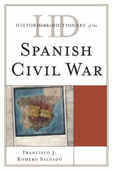 Hardcover Historical Dictionary of the Spanish Civil War Book
