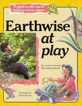Paperback Earthwise at Play: A Guide to the Care & Feeding of Your Planet Book