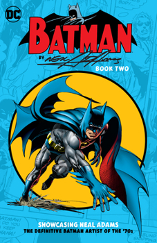 Batman Illustrated, Vol. 2 - Book #2 of the Batman by Neal Adams 