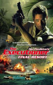 Final Resort - Book #361 of the Mack Bolan the Executioner