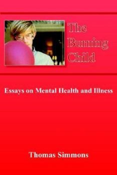 Paperback The Burning Child: Essays on Mental Health and Illness Book