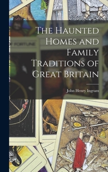 Hardcover The Haunted Homes and Family Traditions of Great Britain Book