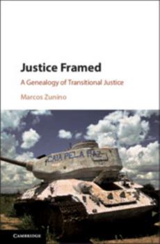 Hardcover Justice Framed: A Genealogy of Transitional Justice Book