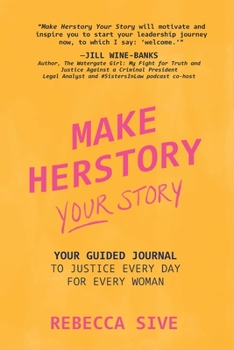 Paperback Make Herstory Your Story: Your Guided Journal to Justice Every Day for Every Woman Book