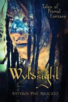 Paperback Wyldsight: Tales of Primal Fantasy Book