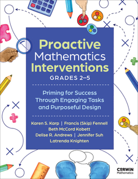 Paperback Proactive Mathematics Interventions, Grades 2-5: Priming for Success Through Engaging Tasks and Purposeful Design (Corwin Mathematics Series) Book