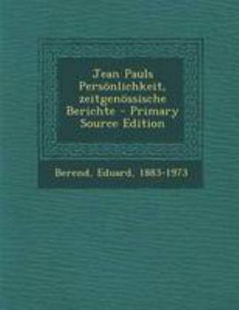 Paperback Jean Pauls Personlichkeit, Zeitgenossische Berichte - Primary Source Edition [German] Book