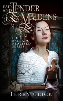 Paperback Tender Maidens: Folk Ballads Realized Book Two Book