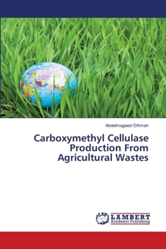 Paperback Carboxymethyl Cellulase Production From Agricultural Wastes Book