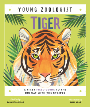 Library Binding Tiger: A First Field Guide to the Big Cat with the Stripes Book