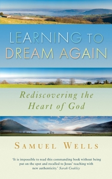 Paperback Learning to Dream Again: Rediscovering the Heart of God Book