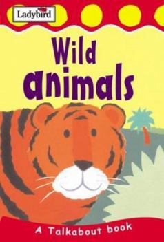 Hardcover Wild Animals (Toddler Talkabout) Book