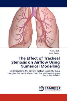 Paperback The Effect of Tracheal Stenosis on Airflow Using Numerical Modelling Book
