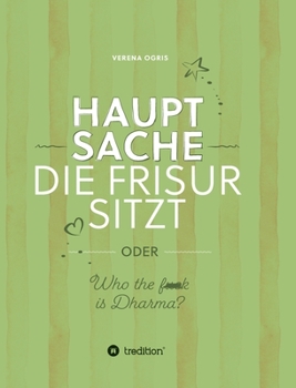 Hardcover Hauptsache die Frisur sitzt: oder "Who the f*** ist Dharma?" [German] Book
