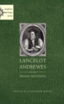 Paperback Lancelot Andrewes and His Private Devotions Book