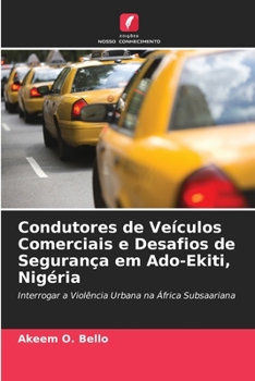 Paperback Condutores de Veículos Comerciais e Desafios de Segurança em Ado-Ekiti, Nigéria [Portuguese] Book